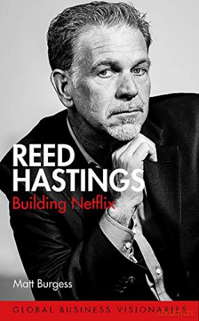 Reed Hastings: Building Netflix - Matt Burgess [KSIĄŻKA]