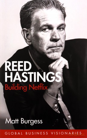 Reed Hastings: Building Netflix - Matt Burgess [KSIĄŻKA]