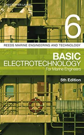 Reeds Vol 6: Basic Electrotechnology for Marine Engineers (Reeds Marine Engineering and Technology Series) - Christopher Lavers [KSIĄŻKA]