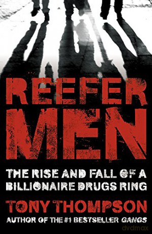 Reefer Men: The Rise and Fall of a Billionaire Drug Ring - Tony Thompson [KSIĄŻKA]