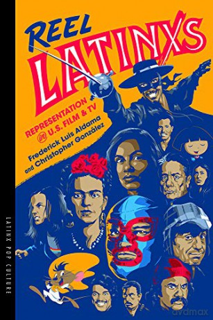 Reel Latinxs: Representation in U.S. Film and TV (Latinx Pop Culture) - Frederick Luis Aldama [KSIĄŻKA]