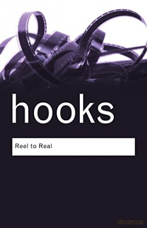 Reel to Real: Race, class and sex at the movies (Routledge Classics) - Bell Hooks [KSIĄŻKA]