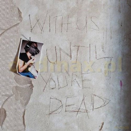 Archive: With Us Until You're Dead (ecopack) [CD]