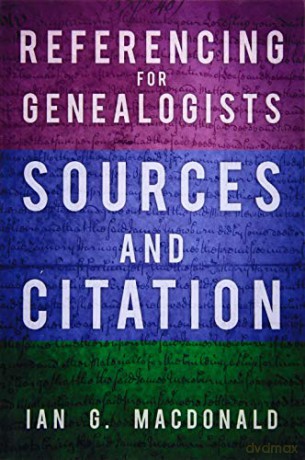 Referencing for Genealogists: Sources and Citation - Ian Macdonald [KSIĄŻKA]