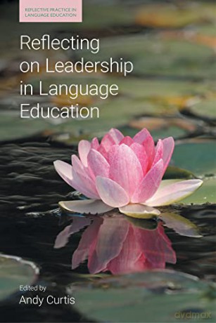Reflecting on Leadership in Language Education (Reflective Practice in Language Education) - Andy Curtis [KSIĄŻKA]