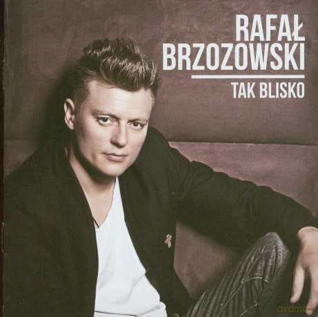 Rafał Brzozowski: Tak Blisko [CD]