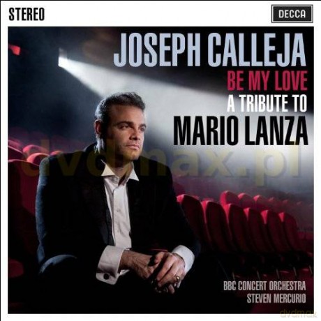 Joseph Calleja: Be My Love A Tribute To Mario Lanza [CD]