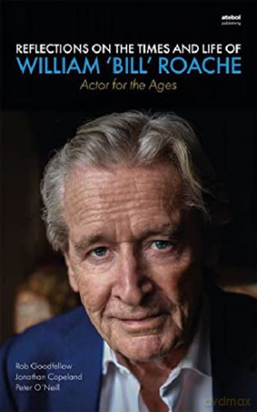 Reflections on the Times and Life of William 'Bill' Roache - Peter O'Neill [KSIĄŻKA]