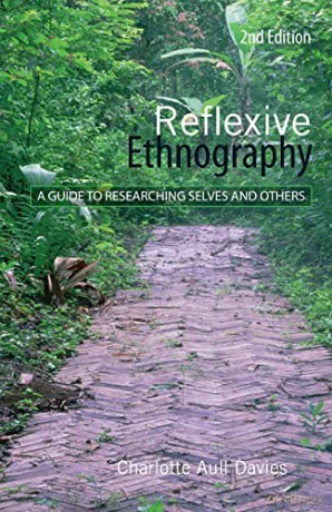 Reflexive Ethnography: A Guide to Researching Selves and Others (The ASA Research Methods) - Charlotte Aull Davies [KSIĄŻKA]