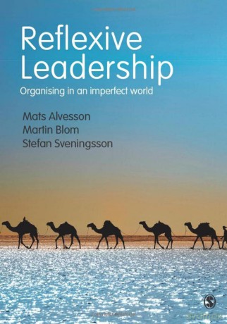 Reflexive Leadership: Organising in an imperfect world - Mats Alvesson [KSIĄŻKA]