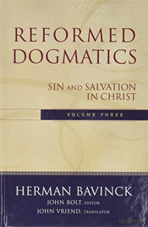 Reformed Dogmatics: Sin and Salvation in Christ: 03 - Herman Bavinck [KSIĄŻKA]