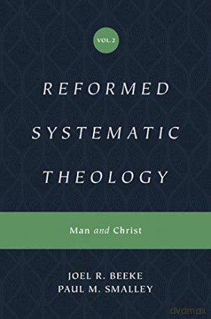 Reformed Systematic Theology, Volume 2: Man and Christ - Joel Beeke [KSIĄŻKA]