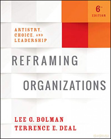 Reframing Organizations: Artistry, Choice, and Leadership - Lee G. Bolman [KSIĄŻKA]