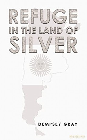 Refuge in the Land of Silver - Dempsey Gray [KSIĄŻKA]