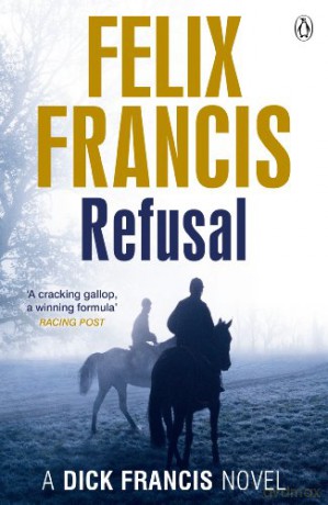 Refusal (Francis Thriller) - Felix Francis [KSIĄŻKA]