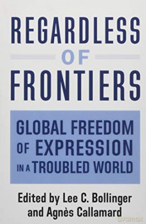 Regardless of Frontiers: Global Freedom of Expression in a Troubled World - Agnes Callamard [KSIĄŻKA]