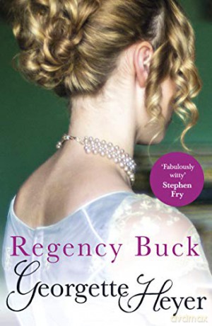 Regency Buck: Gossip, scandal and an unforgettable Regency romance - Georgette Heyer [KSIĄŻKA]
