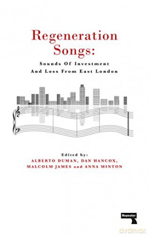 Regeneration Songs: Sounds of Investment and Loss in East London - Anna Minton [KSIĄŻKA]