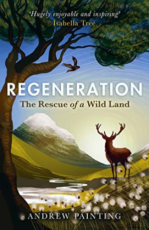 Regeneration: The Rescue of a Wild Land - Andrew Painting [KSIĄŻKA]