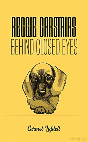 Reggie Carstairs: Behind Closed Eyes - Carmel Liddell [KSIĄŻKA]