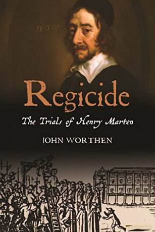Regicide: The Trials of Henry Marten - John Worthen [KSIĄŻKA]