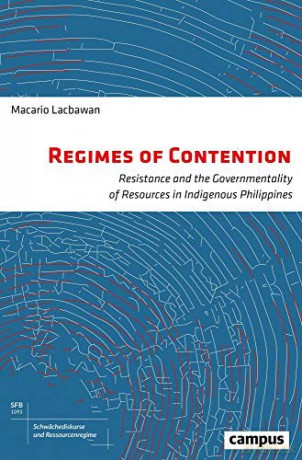Regimes of Contention: Resistance and the Governmentality of Resources in Indigenous Philippines (Volume 9) (Discourses of Weakness and Resource Regimes) - Macario Lacbawan [KSIĄŻKA]