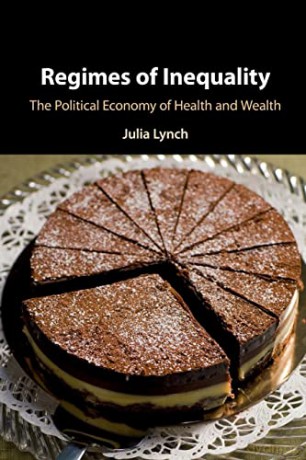 Regimes of Inequality: The Political Economy of Health and Wealth - Julia Lynch [KSIĄŻKA]