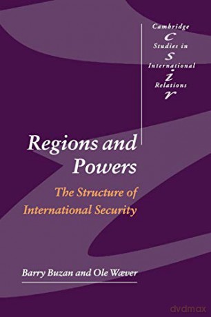 Regions and Powers: The Structure of International Security: 91 (Cambridge Studies in International Relations, Series Number 91) - Barry Buzan [KSIĄŻKA]