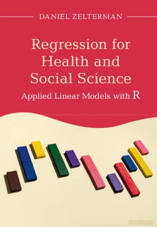 Regression for Health and Social Science: Applied Linear Models with R - Daniel Zelterman [KSIĄŻKA]