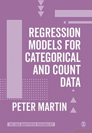 Regression Models for Categorical and Count Data (The SAGE Quantitative Research Kit) - Peter Martin [KSIĄŻKA]