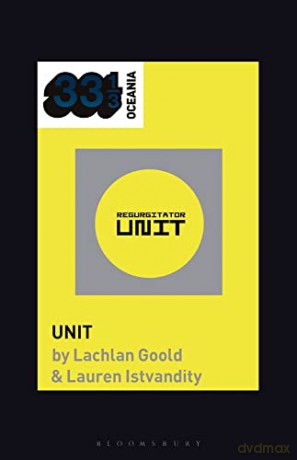 Regurgitator's Unit (33 1/3 Oceania) - Lauren Istvandity [KSIĄŻKA]