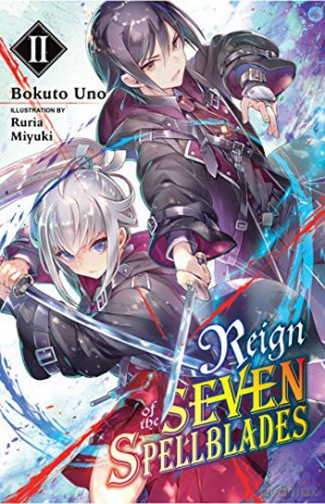 Reign of the Seven Spellblades, Vol. 2 (light novel) - Bokuto Uno [KSIĄŻKA]