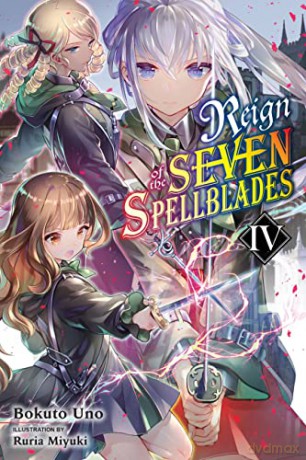 Reign of the Seven Spellblades, Vol. 4 (light novel) (Reign of the Seven Spellblades (Novel)) - Bokuto Uno [KSIĄŻKA]