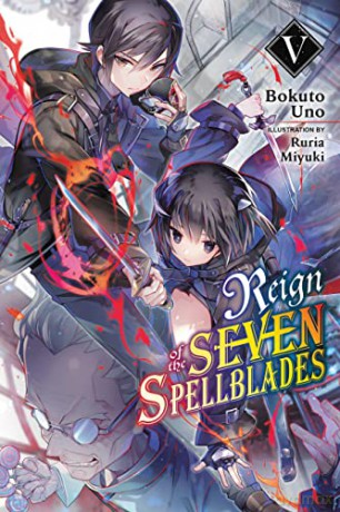 Reign of the Seven Spellblades, Vol. 5 (light novel) (Reign of the Seven Spellblades (Novel)) - Bokuto Uno [KSIĄŻKA]
