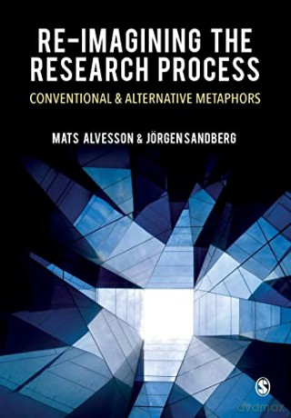 Re-imagining the Research Process: Conventional and Alternative Metaphors - Mats Alvesson [KSIĄŻKA]