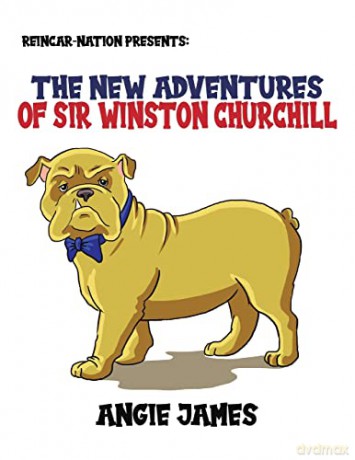 Reincar-Nation Presents: The New Adventures of Sir Winston Churchill - Angie James [KSIĄŻKA]