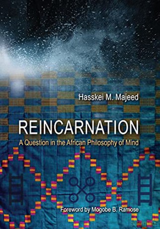 Reincarnation: A question in the African philosophy of mind - Hasskei Mohammed Majeed [KSIĄŻKA]