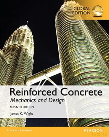 Reinforced Concrete: Mechanics and Design, Global Edition - James Wight [KSIĄŻKA]