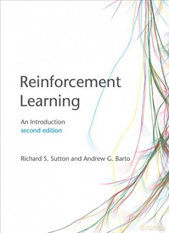 Reinforcement Learning: An Introduction (Adaptive Computation and Machine Learning series) - Richard S. Sutton [KSIĄŻKA]