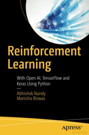 Reinforcement Learning: With Open AI, TensorFlow and Keras Using Python - Abhishek Nandy [KSIĄŻKA]