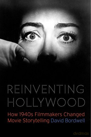 Reinventing Hollywood: How 1940s Filmmakers Changed Movie Storytelling - David Bordwell [KSIĄŻKA]