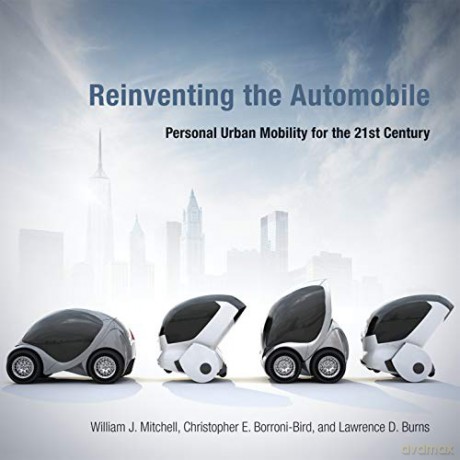 Reinventing the Automobile: Personal Urban Mobility for the 21st Century (The MIT Press) - William J. Mitchell [KSIĄŻKA]