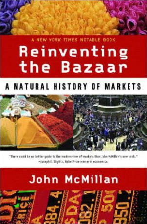 Reinventing the Bazaar: A Natural History of Markets - John Mcmillan [KSIĄŻKA]