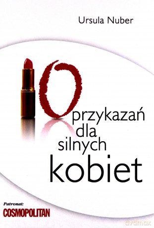 10 przykazań dla silnych kobiet - Ursula Nuber [KSIĄŻKA]