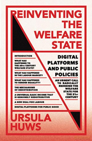 Reinventing the Welfare State: Digital Platforms and Public Policies (FireWorks) - Ursula Huws [KSIĄŻKA]