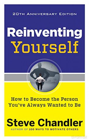 Reinventing Yourself - 20th Anniversary Edition: How to Become the Person You've Always Wanted to be - Steve Chandler [KSIĄŻKA]
