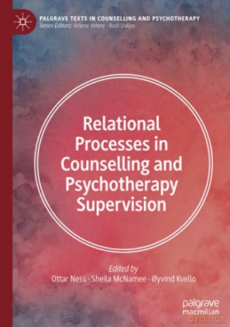 Relational Processes in Counselling and Psychotherapy Supervision (Palgrave Texts in Counselling and Psychotherapy) - Ottar Ness [KSIĄŻKA]