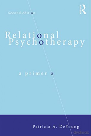 Relational Psychotherapy: A Primer - Patricia A. Deyoung [KSIĄŻKA]