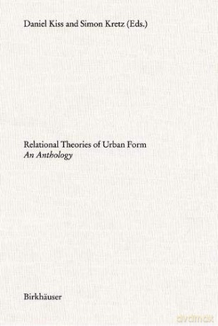 Relational Theories of Urban Form: An Anthology - Daniel Kiss [KSIĄŻKA]