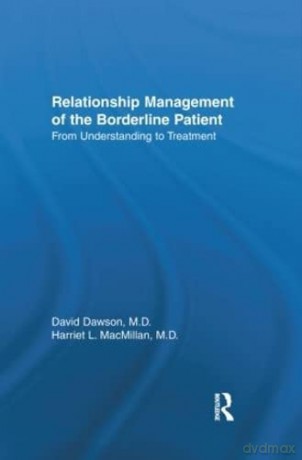 Relationship Management of the Borderline Patient: From Understanding to Treatment - David L. Dawson [KSIĄŻKA]